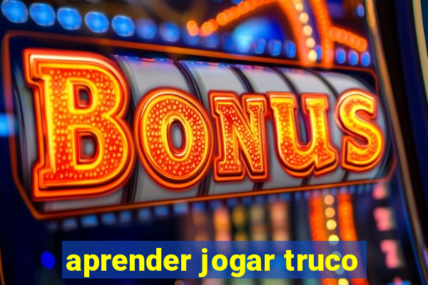 aprender jogar truco